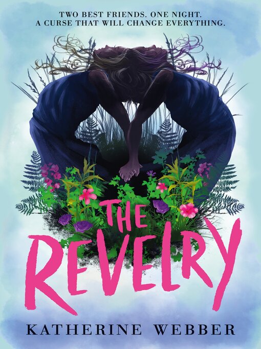 Title details for The Revelry--A haunting story about a strange town and a cursed friendship for YA readers wanting a thrilling read for a dark night by Katherine Webber - Available